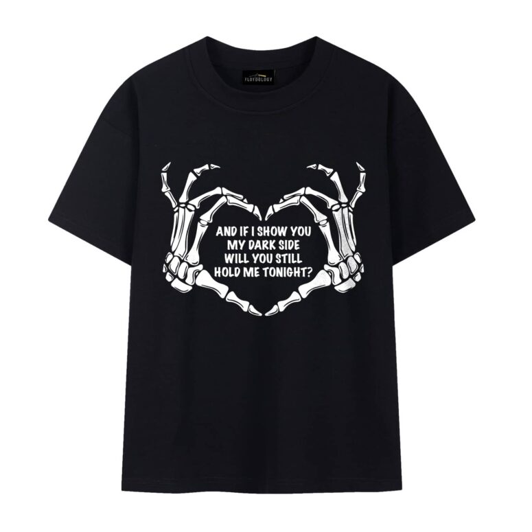 And if I show you my dark side T Pink Floyd Shirt And if I show you my dark side T Pink Floyd Shirt