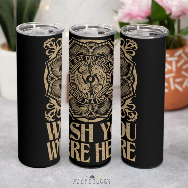 Wish You Were Here Were just two lost souls Swimming in a fish bowl Skinny Stainless Steel Pink Floyd Tumbler