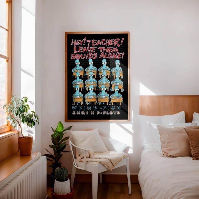 Hey Teacher Leave Them Squids Alone Weird Fish Shrimp Floyd Poster Hey Teacher Leave Them Squids Alone Weird Fish Shrimp Floyd Poster