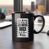 All In All Its Just Another Brick In The Wall Black Mug 2 - OtherBrick