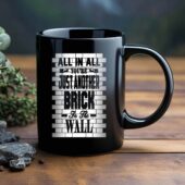 All In All Its Just Another Brick In The Wall Black Mug 4 - OtherBrick