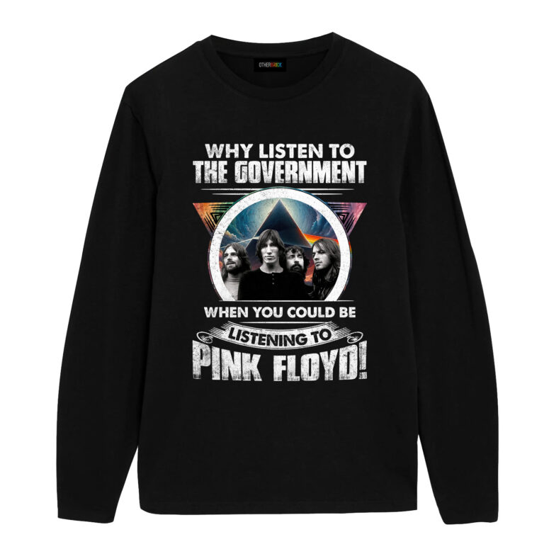 Why Listen to the Government When You Could Be Listening To Pink Floyd Band DSOTM Shirt
