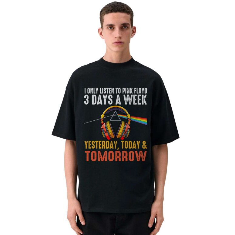 I Only Listen To Pink Floyd 3 Days A Week Yesterday Today Tomorrow Shirt