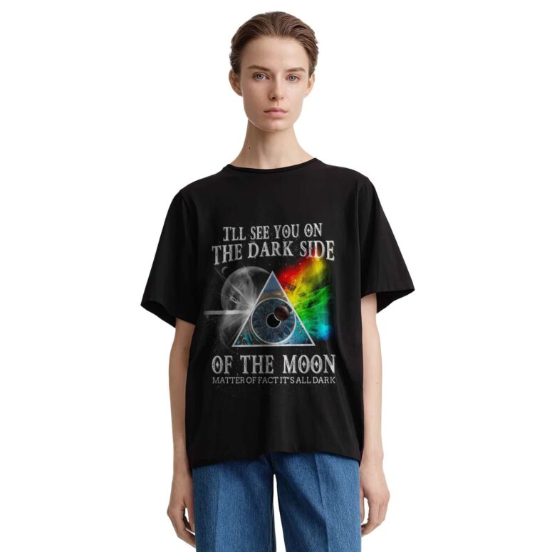 Pink Floyd I’ll See You On The Dark Side Of The Moon Matter Of Fact It’s All Dark Shirt Pink Floyd I’ll See You On The Dark Side Of The Moon Matter Of Fact It’s All Dark Shirt