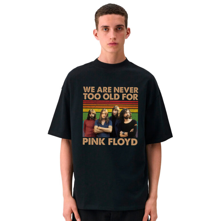 We Are Never Too Old For Pink Floyd Vintage Shirt We Are Never Too Old For Pink Floyd Vintage Shirt