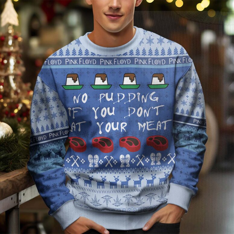 No Pudding If You Don't Eat Your Meat Ugly Christmas Sweater No Pudding If You Don't Eat Your Meat Ugly Christmas Sweater