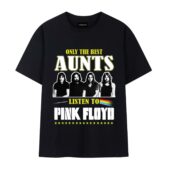 Only The Best Aunts Listen To Pink Floyd Front Tshirt Black - OtherBrick