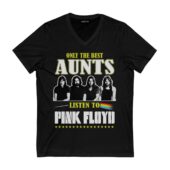 Only The Best Aunts Listen To Pink Floyd Front Vneck Black - OtherBrick