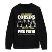Only The Best Cousins Listen To Pink Floyd Front Longsleeve Black - OtherBrick
