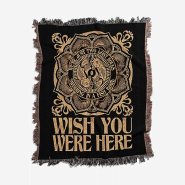 Wish You Were Here Were just two lost souls Swimming in a fish bowl Woven Blanket Wish You Were Here Were just two lost souls Swimming in a fish bowl Woven Blanket