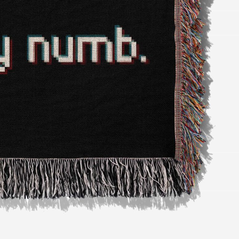 The child is grown The dream is gone I have become comfortably numb Woven Blanket