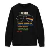 I Want It All Shirt Pink Floyd Glass Front Longsleeve Black - OtherBrick