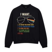 I Want It All Shirt Pink Floyd Glass Front Sweatshirt Black - OtherBrick