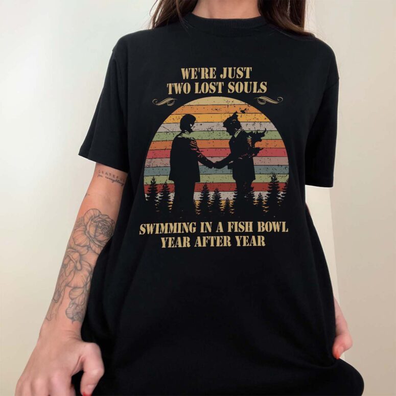 We're Just Two Lost Souls Wish You Were Here Retro Shirt We're Just Two Lost Souls Wish You Were Here Retro Shirt