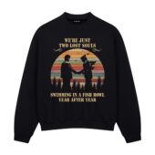 We Re Just Two Lost Souls Wish You Were Here Retro Front Sweatshirt Black - OtherBrick