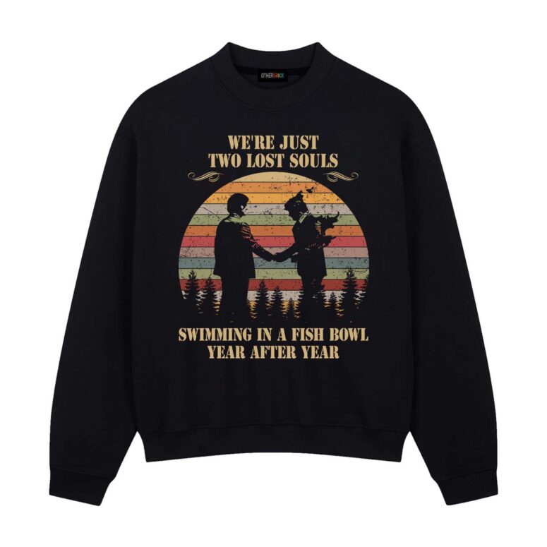 We're Just Two Lost Souls Wish You Were Here Retro Shirt We're Just Two Lost Souls Wish You Were Here Retro Shirt