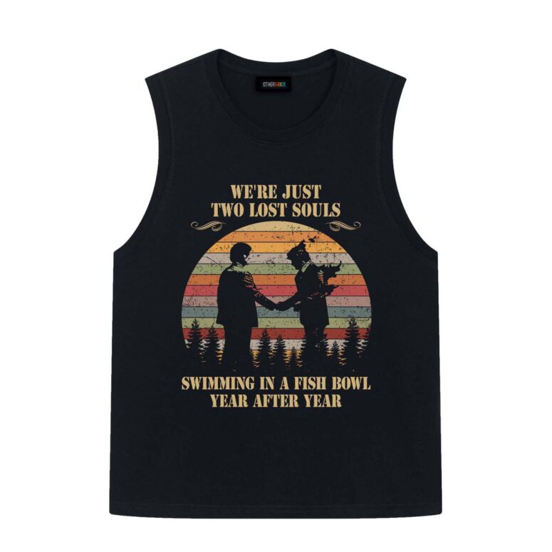 We're Just Two Lost Souls Wish You Were Here Retro Shirt We're Just Two Lost Souls Wish You Were Here Retro Shirt