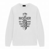 Mother Do You Think They Will Drop The Bomb Front Longsleeve White - OtherBrick