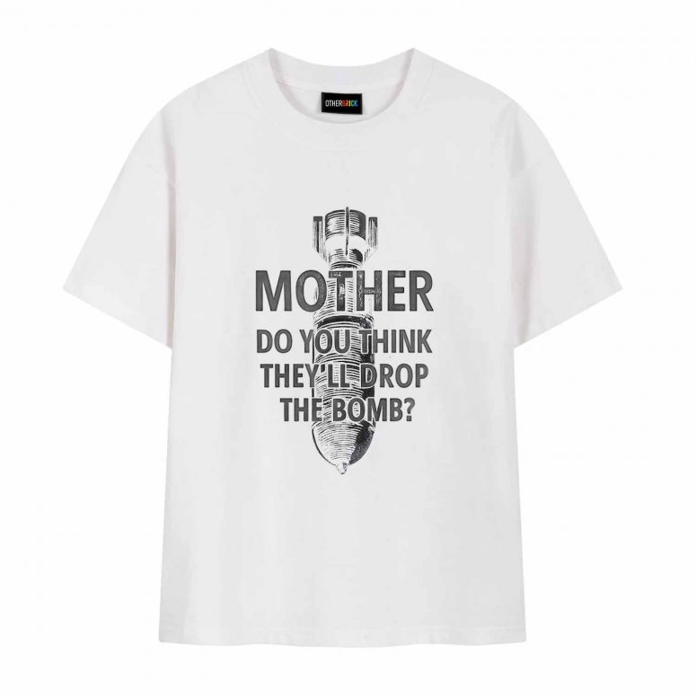 Mother do you think they will drop the Bomb Pink Floyd Shirt Mother do you think they will drop the Bomb Pink Floyd Shirt