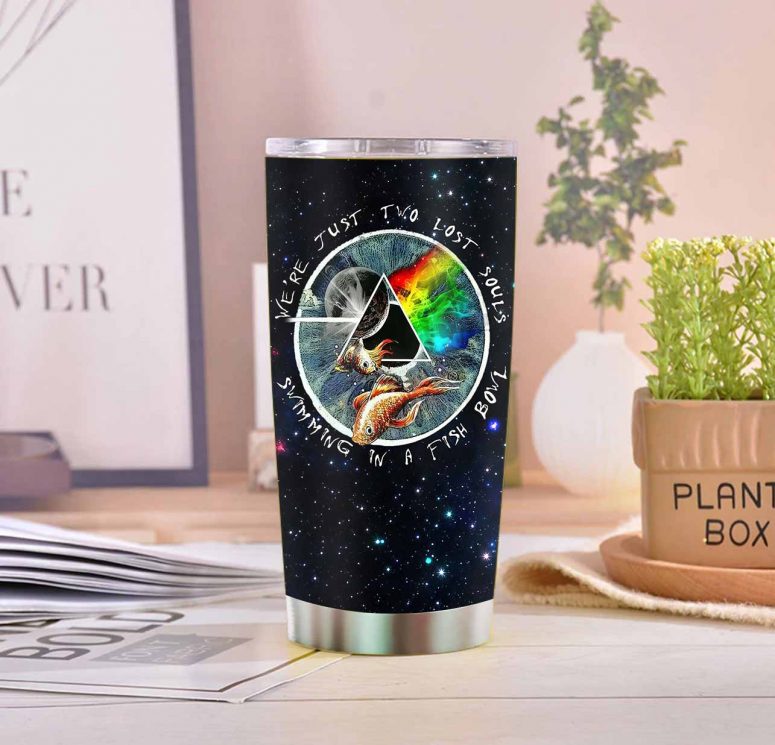 We're Just Two Lost Souls Swimming In A Fish Bowl Pink Floyd Tumbler We're Just Two Lost Souls Swimming In A Fish Bowl Pink Floyd Tumbler