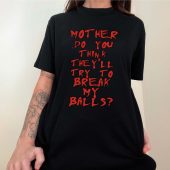 Mother Do You Think They’ll Try To Break My Balls Front Shirt Woman Black - OtherBrick