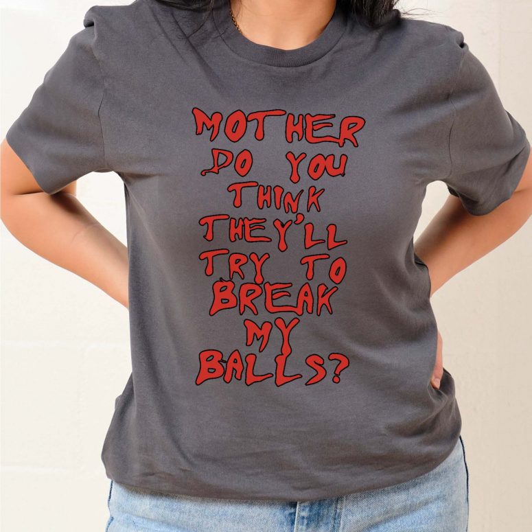 Pink Floyd Shirt - Mother Do You Think They'll Try To Break My Balls