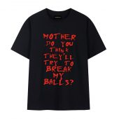 Mother Do You Think They’ll Try To Break My Balls Front Tshirt Black - OtherBrick