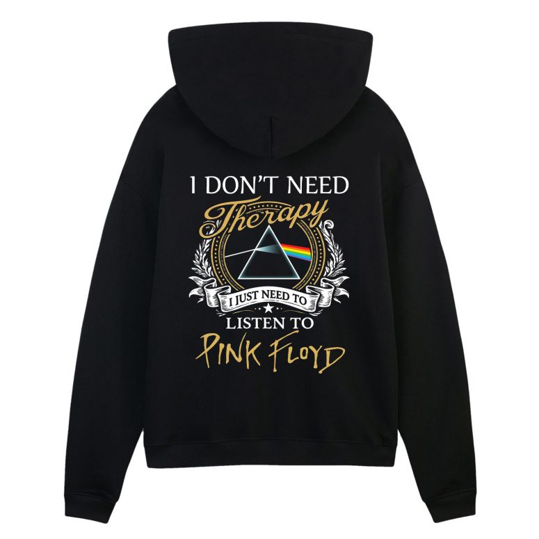 Pink Floyd Print Back Shirt - I Don't Need Therapy I Just Need To Listen To Pink Floyd Pink Floyd Print Back Shirt - I Don't Need Therapy I Just Need To Listen To Pink Floyd