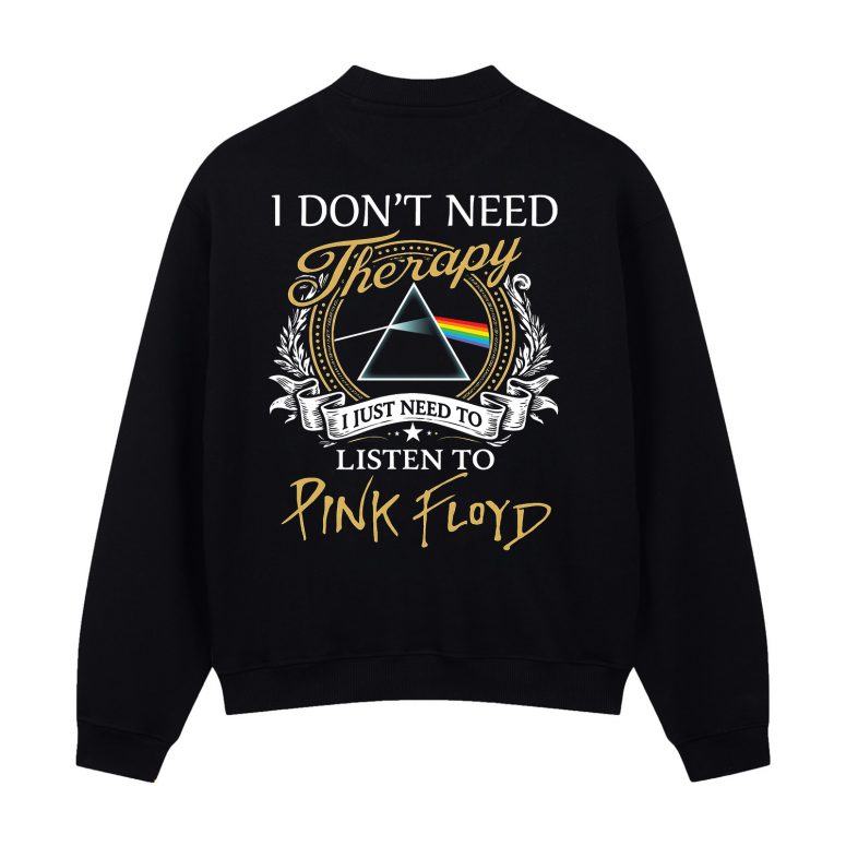 Pink Floyd Print Back Shirt - I Don't Need Therapy I Just Need To Listen To Pink Floyd Pink Floyd Print Back Shirt - I Don't Need Therapy I Just Need To Listen To Pink Floyd