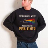 Pink Floyd Shirt Some Dads Give Advice Mine Gave Me Pink Floyd Father S Day Frontsweater Man Black - OtherBrick