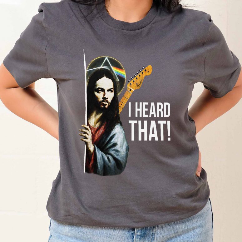 Pink Floyd Shirt - David Gilmour Jesus I Heard That Pink Floyd Shirt - David Gilmour Jesus I Heard That