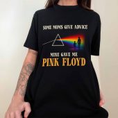 Pink Floyd Shirt – Some Moms Give Advice Mine Gave Me Pink Floyd Pink Floyd Shirt – Some Moms Give Advice Mine Gave Me Pink Floyd