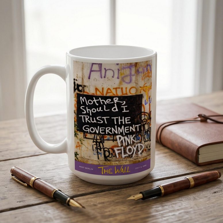 Pink Floyd Mug - Mother Should I Trust The Government Berlin Wall 1990