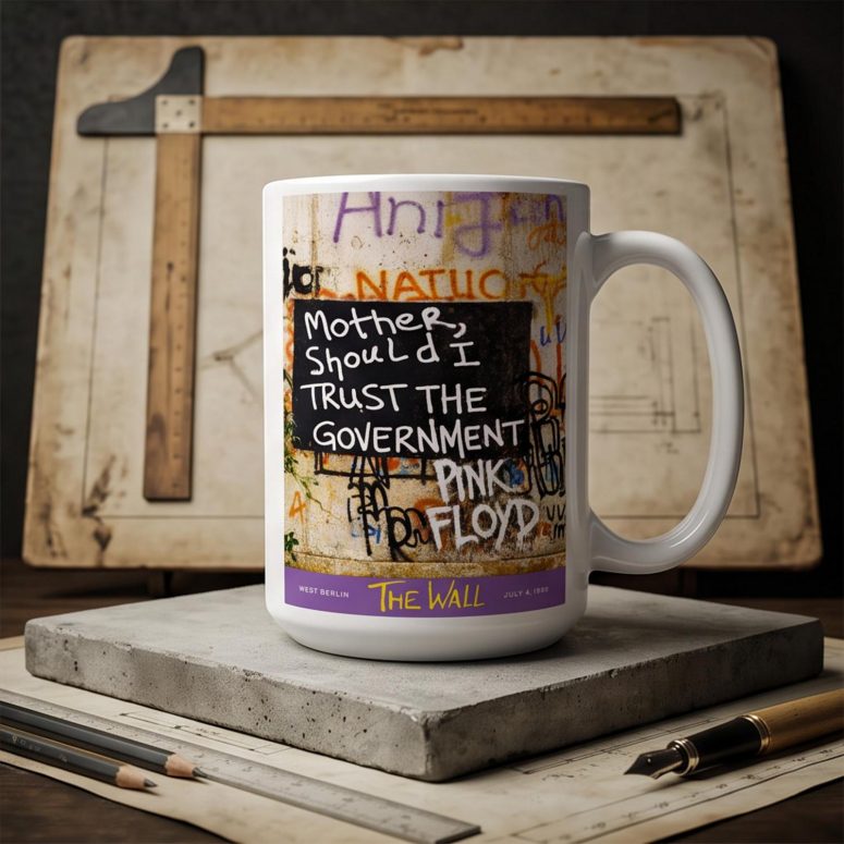 Pink Floyd Mug - Mother Should I Trust The Government Berlin Wall 1990