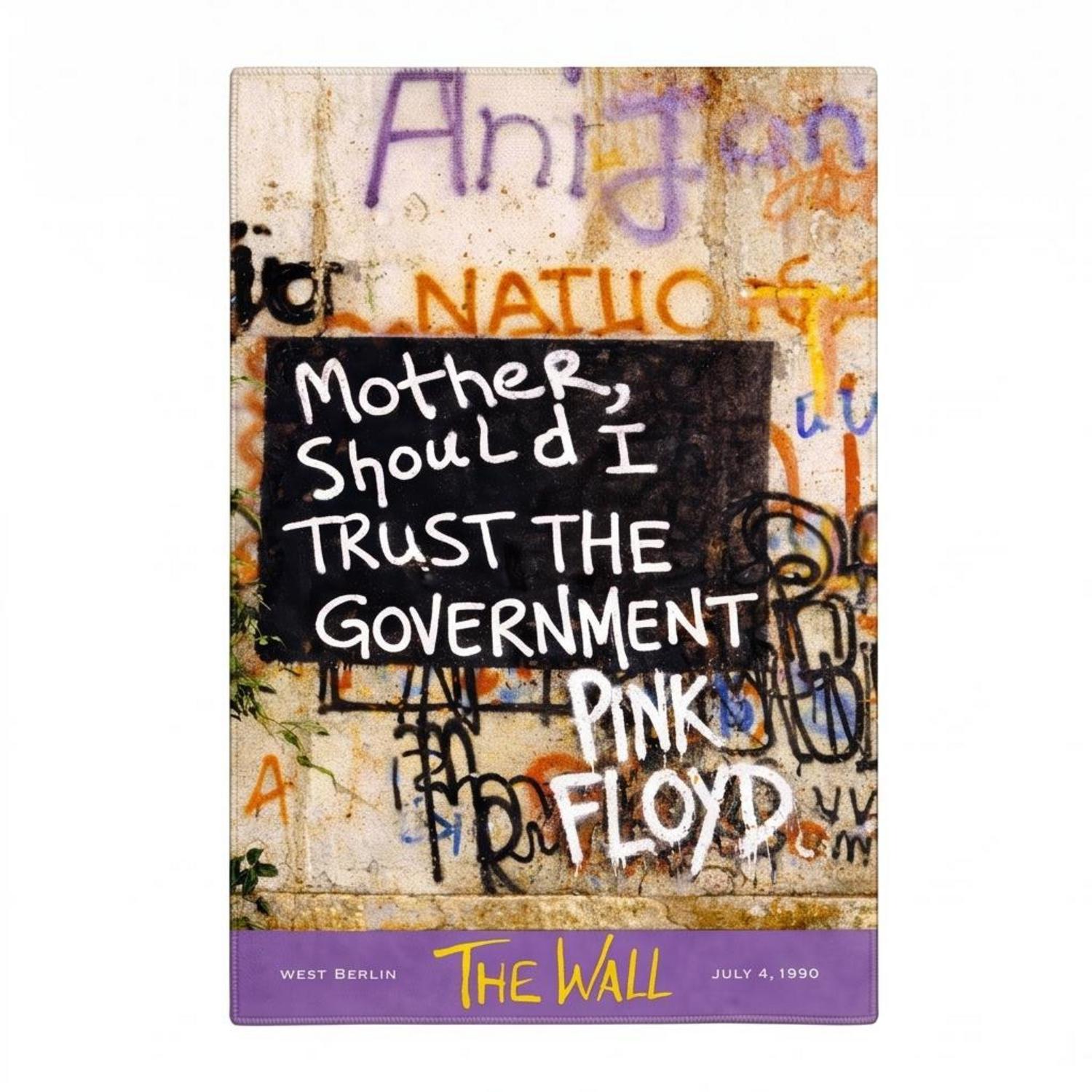 Pink Floyd Rug - Mother Should I Trust The Government Berlin Wall 1990 Pink Floyd Rug - Mother Should I Trust The Government Berlin Wall 1990