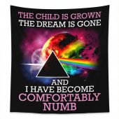 Pink Floyd Tapestry - Comfortably Numb The Child Is Grown The Dream Is Gone
