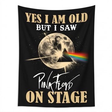 Pink Floyd Tapestry - I Am Old But I Saw Pink Floyd On Stage DSOTM Pink Floyd Tapestry - I Am Old But I Saw Pink Floyd On Stage DSOTM