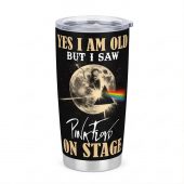 Pink Floyd Tumbler - I Am Old But I Saw Pink Floyd On Stage DSOTM