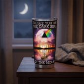 Pink Floyd Tumbler - I’ll See You On The Dark Side Of The Moon