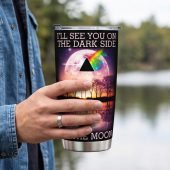 Pink Floyd Tumbler - I’ll See You On The Dark Side Of The Moon