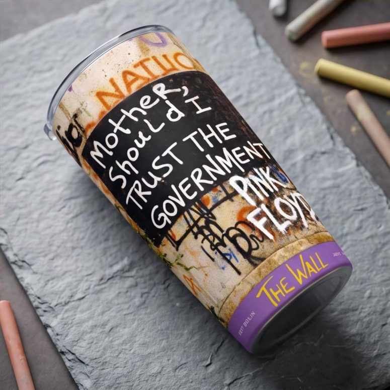 Pink Floyd Tumbler - Mother Should I Trust The Government Berlin Wall 1990