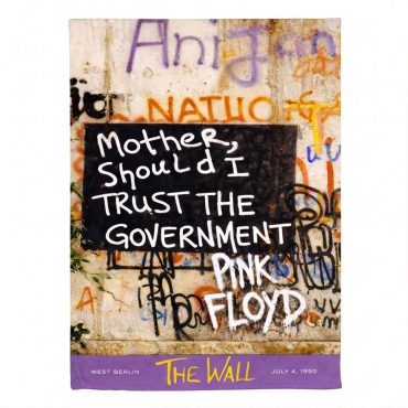 Pink Floyd Velveteen Plush Blanket - Mother Should I Trust The Government Berlin Wall 1990