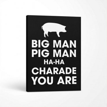 Pink Floyd Canvas - Big Man, Pig Man, ha ha Charade You Are Pink Floyd Canvas - Big Man, Pig Man, ha ha Charade You Are