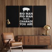 Pink Floyd Canvas - Big Man, Pig Man, ha ha Charade You Are