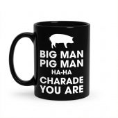 Pink Floyd Mug - Big Man, Pig Man, ha ha Charade You Are