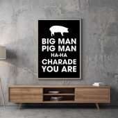 Pink Floyd Poster - Big Man, Pig Man, ha ha Charade You Are Pink Floyd Poster - Big Man, Pig Man, ha ha Charade You Are