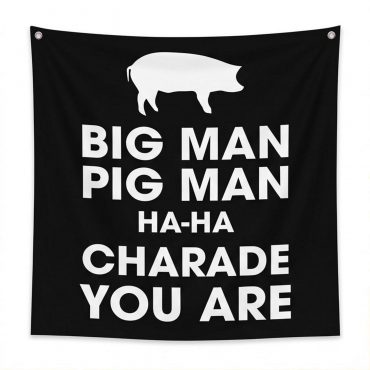 Pink Floyd Tapestry - Big Man, Pig Man, ha ha Charade You Are