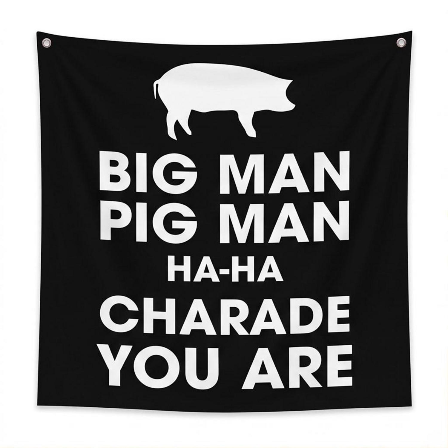 Pink Floyd Tapestry - Big Man, Pig Man, ha ha Charade You Are Pink Floyd Tapestry - Big Man, Pig Man, ha ha Charade You Are