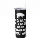 Pink Floyd Tumbler - Big Man, Pig Man, ha ha Charade You Are