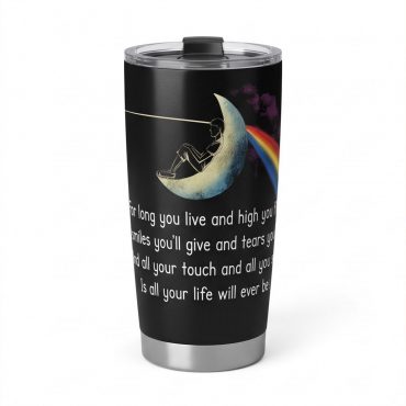 Pink Floyd Tumbler - Breathe Lyric DSOTM All Your Life Will Ever Be Pink Floyd Tumbler - Breathe Lyric DSOTM All Your Life Will Ever Be